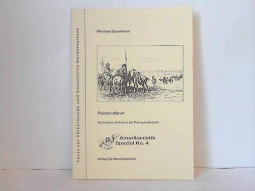 Plainsindianer. Die Indianerfrau in der Plainsgesellschaft Social Sciences
