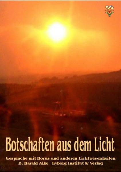 Botschaften aus dem Licht - Kontakte mit Jupither und Junow von Orionis. Gespräche mit Horus. Channelbotschaften der Lichtwesenheiten, ... mit Horus und anderen Lichtwesenheiten Politics & History