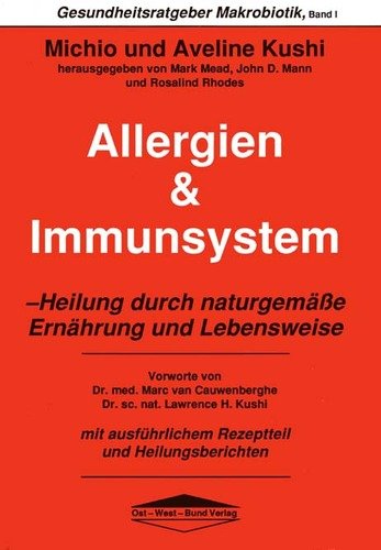 Allergien & Immunsystem. Heilung durch naturgemässe Ernährung und Lebensweise Medicine