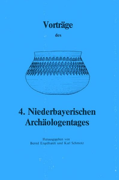 Vorträge des Niederbayerischen Archäologentages (4.) 1984 in Deggendorf Natural Sciences