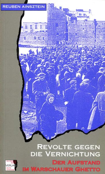Revolte gegen die Vernichtung: Der Aufstand im Warschauer Ghetto Politics & History