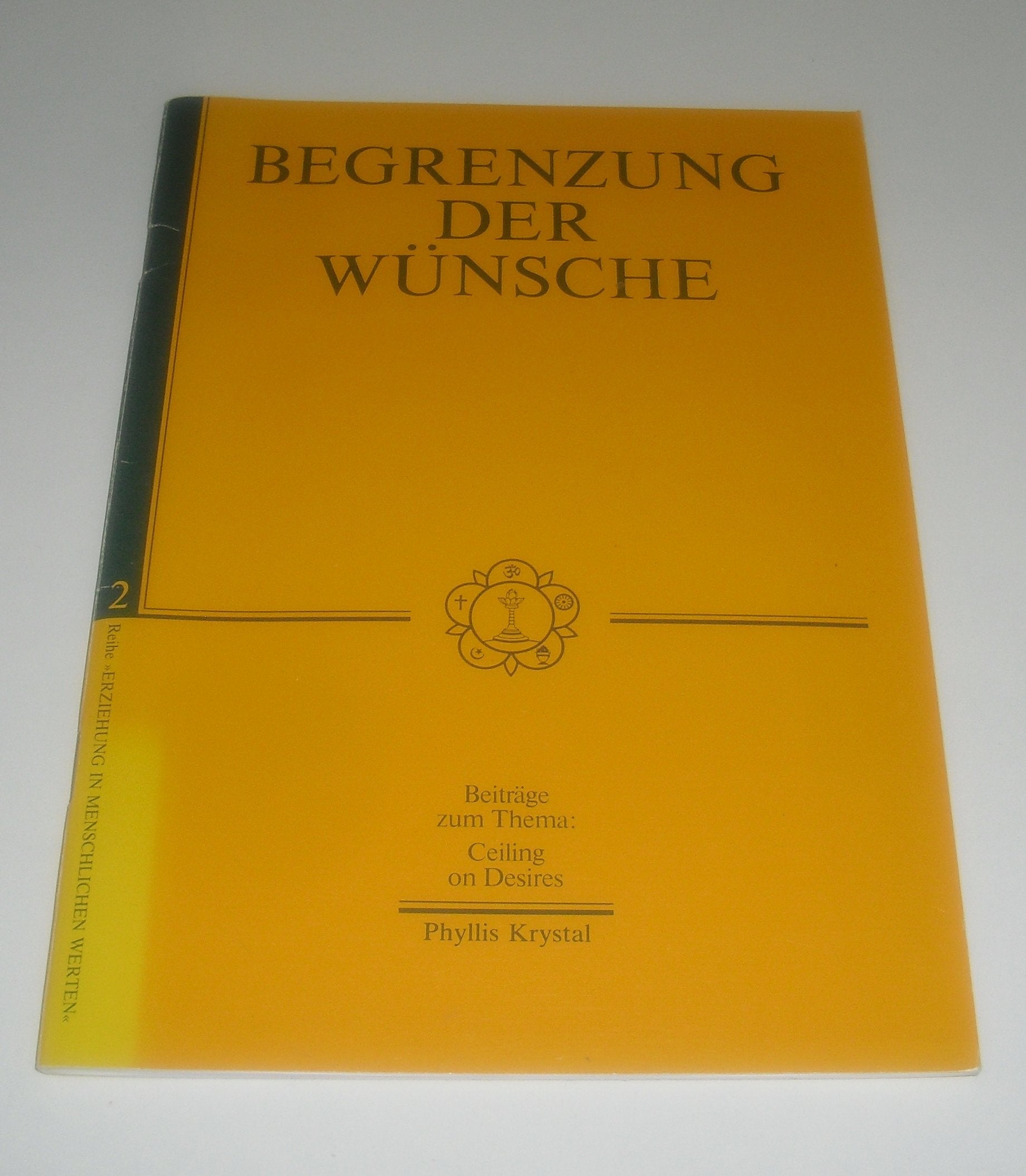 Begrenzung der Wünsche: Beiträge zum Thema: Ceiling on Desires (Erziehung in Menschlichen Werten) Religion & Esotericism