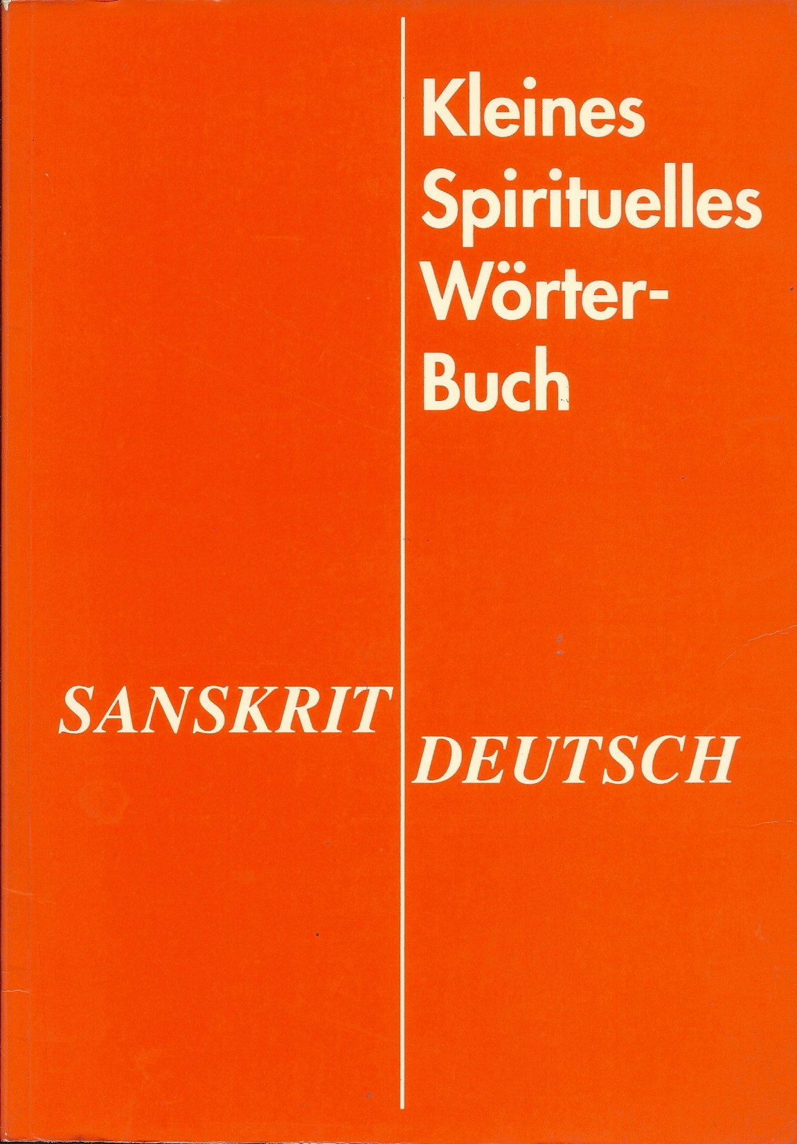 Kleines spirituelles Wörterbuch Sanskrit /Deutsch. Eine Wortsammlung aus den Lehren von Sathya Sai Baba book