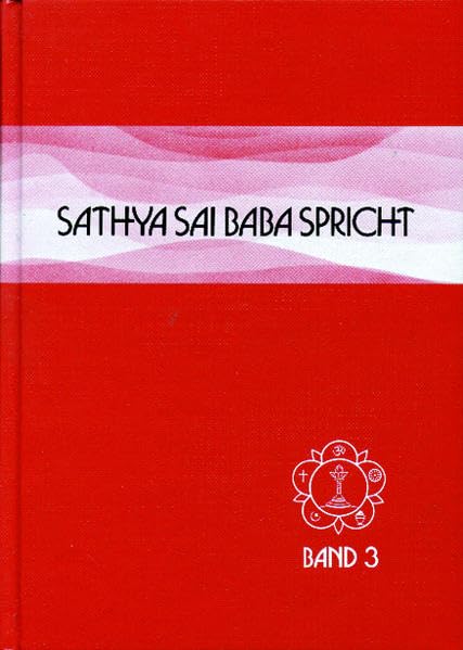 Sathya Sai Baba spricht / Sathya Sai Baba spricht Band 3: Ansprachen aus der Zeit von 1963-64 Philosophy