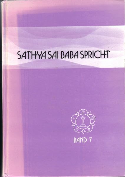 Sathya Sai Baba spricht / Sathya Sai Baba spricht Band 7 book