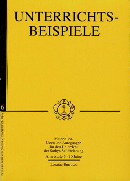 Unterrichtsbeispiele: Materialien, Ideen und Anregungen für die Altersstufe von 6-10 Jahren (Erziehung in Menschlichen Werten) Religion & Esotericism