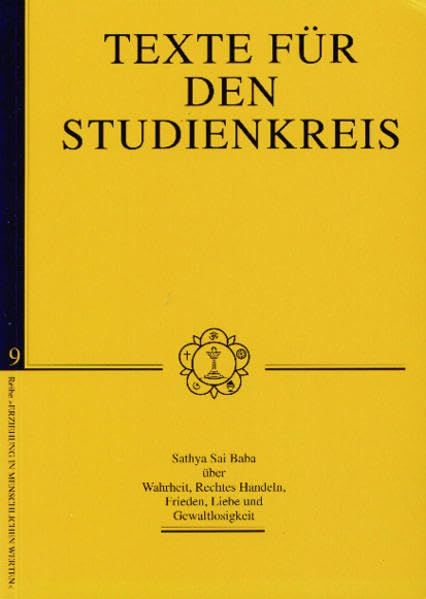 Texte für den Studienkreis: Sathya Sai Baba über Wahrheit, Rechtes Handeln, Frieden, Liebe und Gewaltlosigkeit (Erziehung in Menschlichen Werten) Philosophy