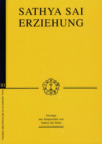 Sathya Sai Erziehung: Auszüge aus Ansprachen von Sathya Sai Baba (Erziehung in Menschlichen Werten) Philosophy