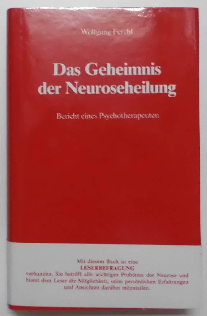 Das Geheimnis der Neurosenheilung - Bericht eines Psychotherapeuten Books