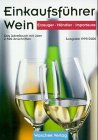 Einkaufsführer Wein. Erzeuger - Händler - Importeure. Das Adressbuch mit über 2500 Anschriften Lifestyle