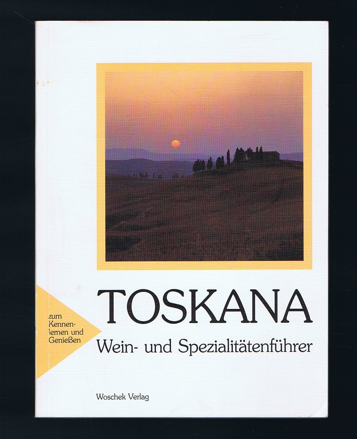 Toskana. Zum Kennenlernen und Geniessen Travel Guides