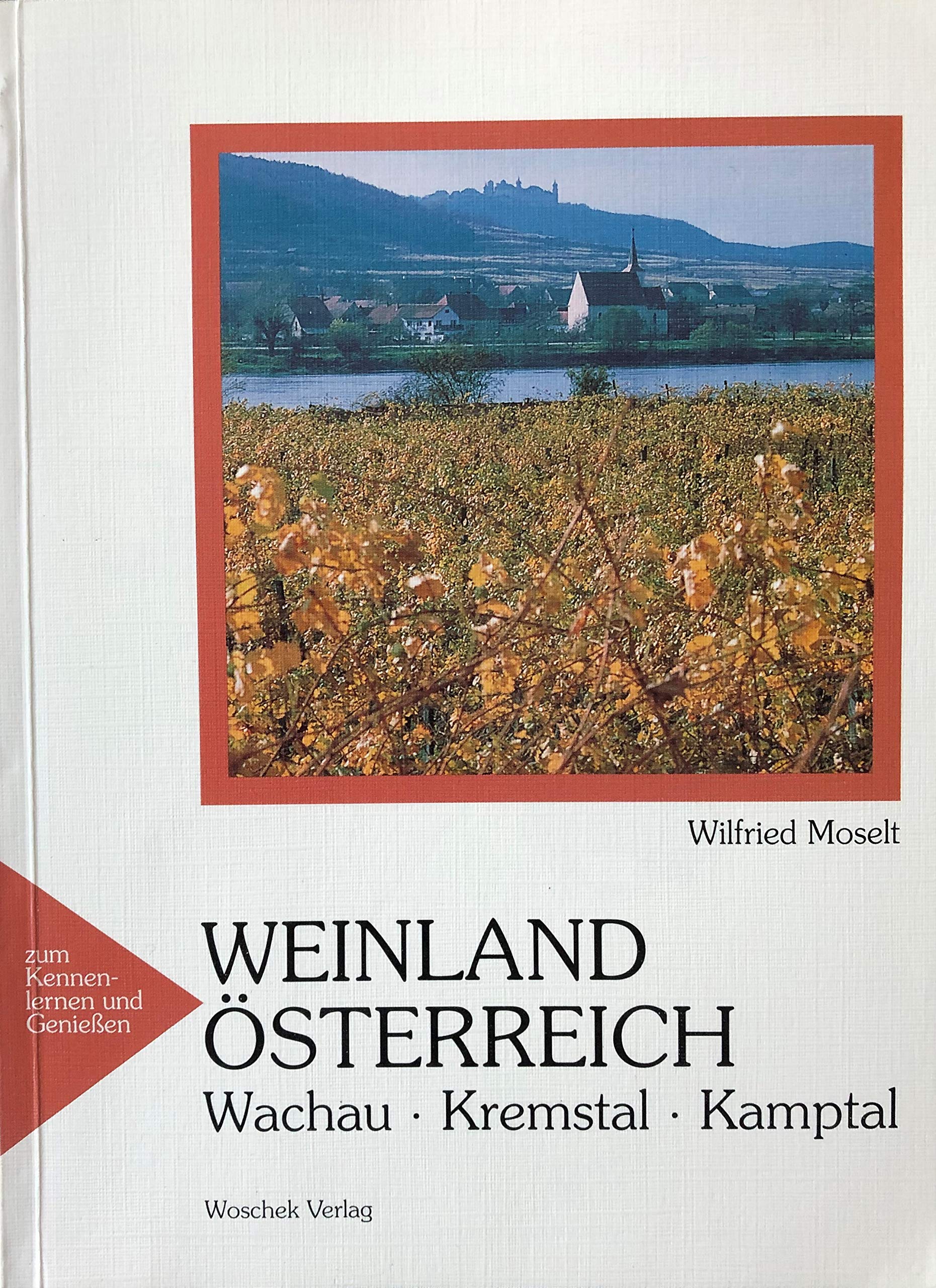 Weinreisen Österreich. Wachau - Kremstal - Kamptal. Zum Kennenlernen und Geniessen Books