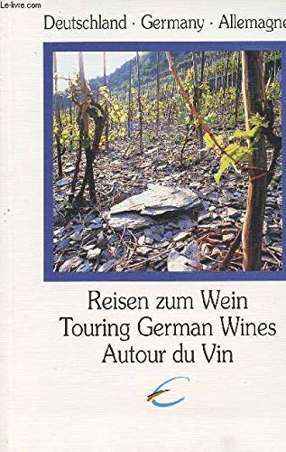 Deutschland - Reisen zum Wein /Touring German Wines /Autour de ses vins Travel