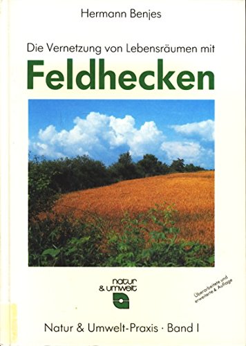 Natur & Umwelt-Praxis, Band 1: Die Vernetzung von Lebensräumen mit Feldhecken Natural Sciences