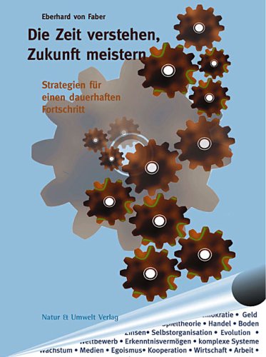 Die Zeit verstehen, Zukunft meistern: Strategien für einen dauerhaften Fortschritt Philosophy