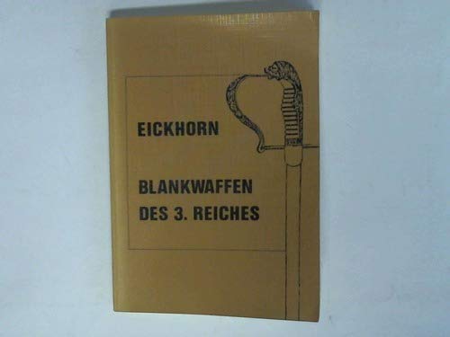 Eickhorn Blankwaffen des 3. Reiches Politics & History