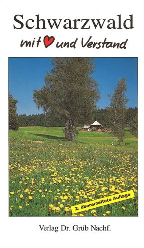 Schwarzwald mit Herz und Verstand: Reiseführer: Zwischen Kinzig- und Wiesental Leisure, Home & Garden