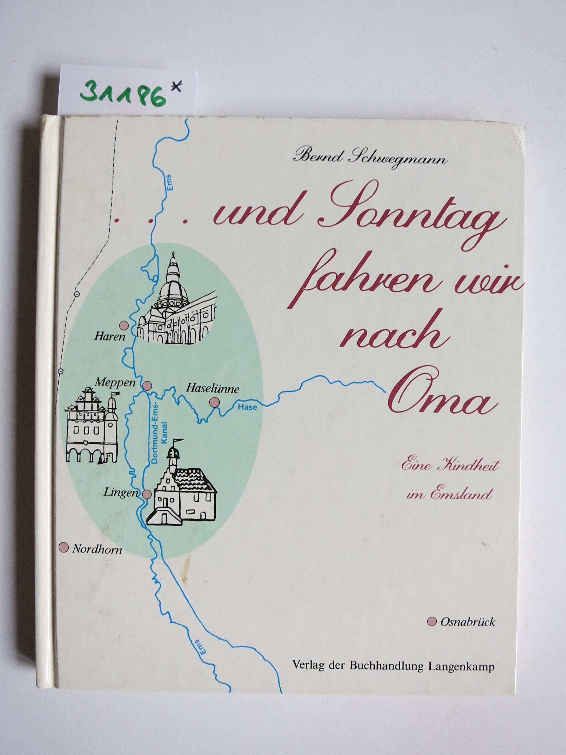 ... und Sonntag fahren wir nach Oma: Eine Kindheit im Emsland Books