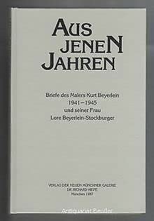 Aus jenen Jahren. Briefe des Malers Kurt Beyerlein 1941-1945 mit Briefen, Berichten und Gedichten seiner Frau Lore Beyerlein-Stockburger book