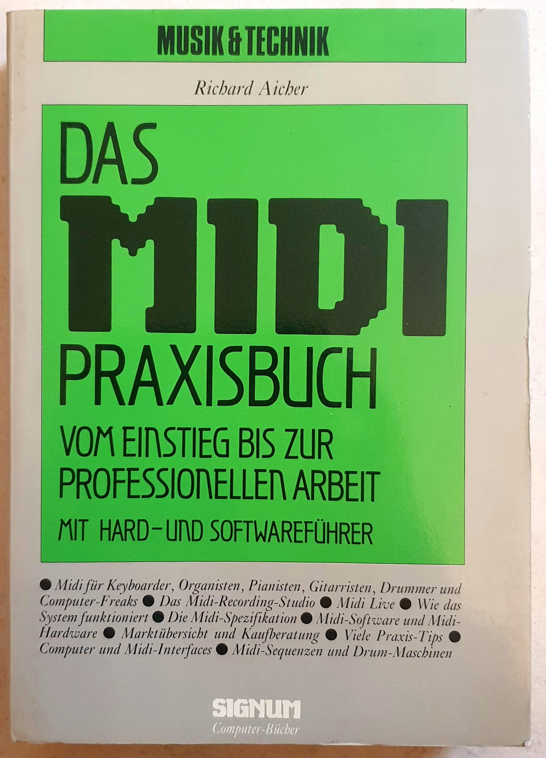 Das MIDI Praxisbuch. Was es gibt und wie man damit arbeitet mit komplettem Softwareführer Arts & Music