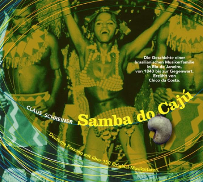 Samba do Caju: Die Geschichte einer brasilianischen Musikerfamilie in Rio de Janeiro, von 1840 bis zur Gegenwart. Erzählt von Chico da Dosta Pop culture Books