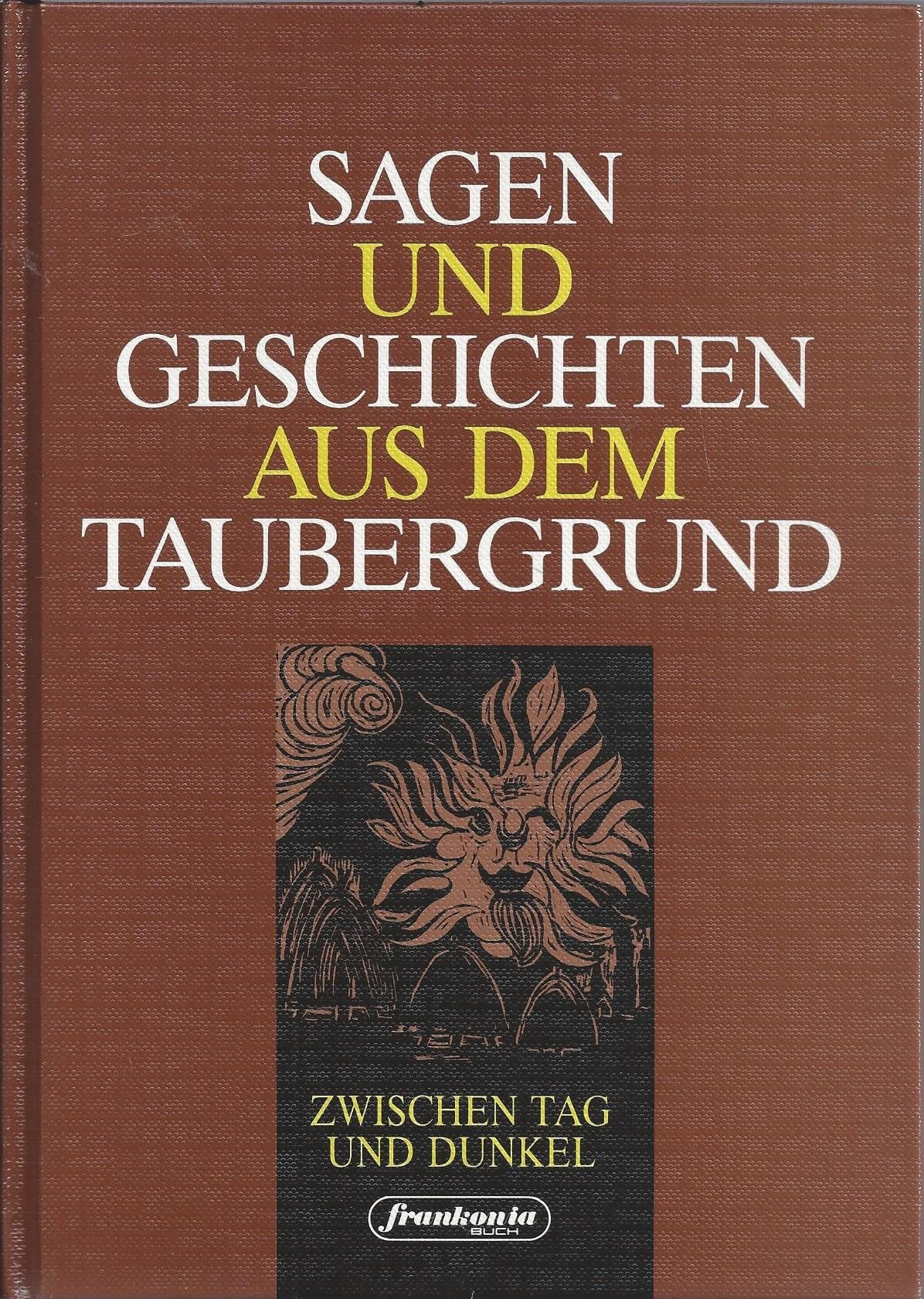 Zwischen Tag und Dunkel - Sagen und Geschichten aus dem Taubergrund Books