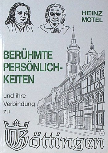 Berühmte Persönlichkeiten und ihre Verbindung zu Göttingen Books