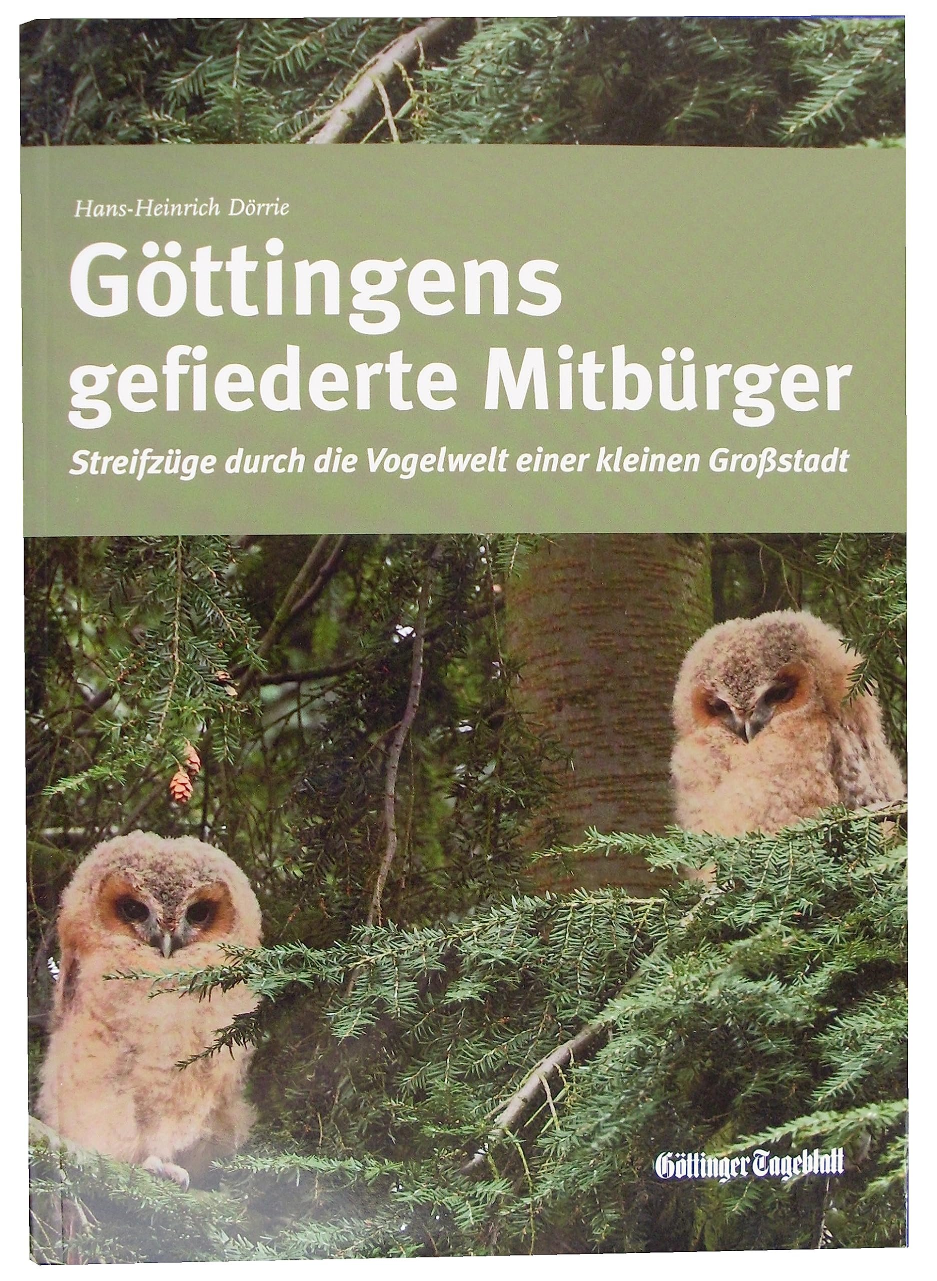 Göttingens gefiederte Mitbürger - Streifzüge durch die Vogelwelt einer kleinen Großstadt Books