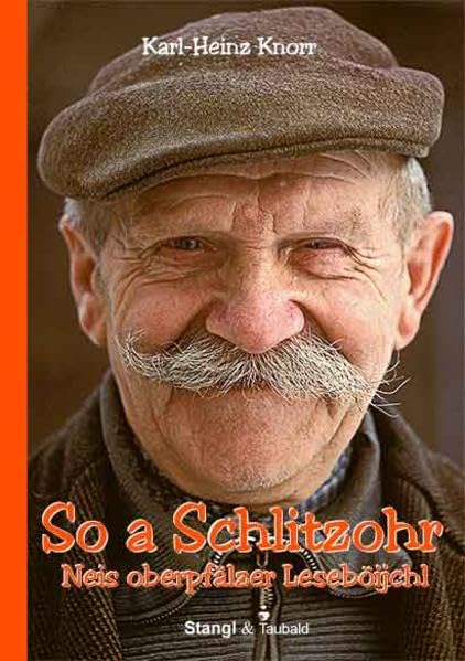 So a Schlitzohr: Neis oberpfälzer Leseböijchl - Knorr, Karl-Heinz book