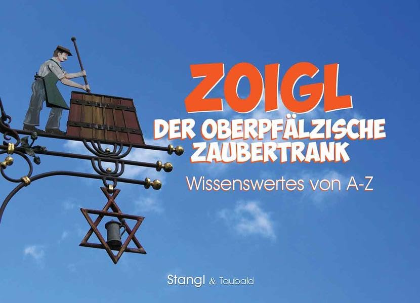 Zoigl: Der oberpfälzische Zaubertrank Leisure, Home & Garden