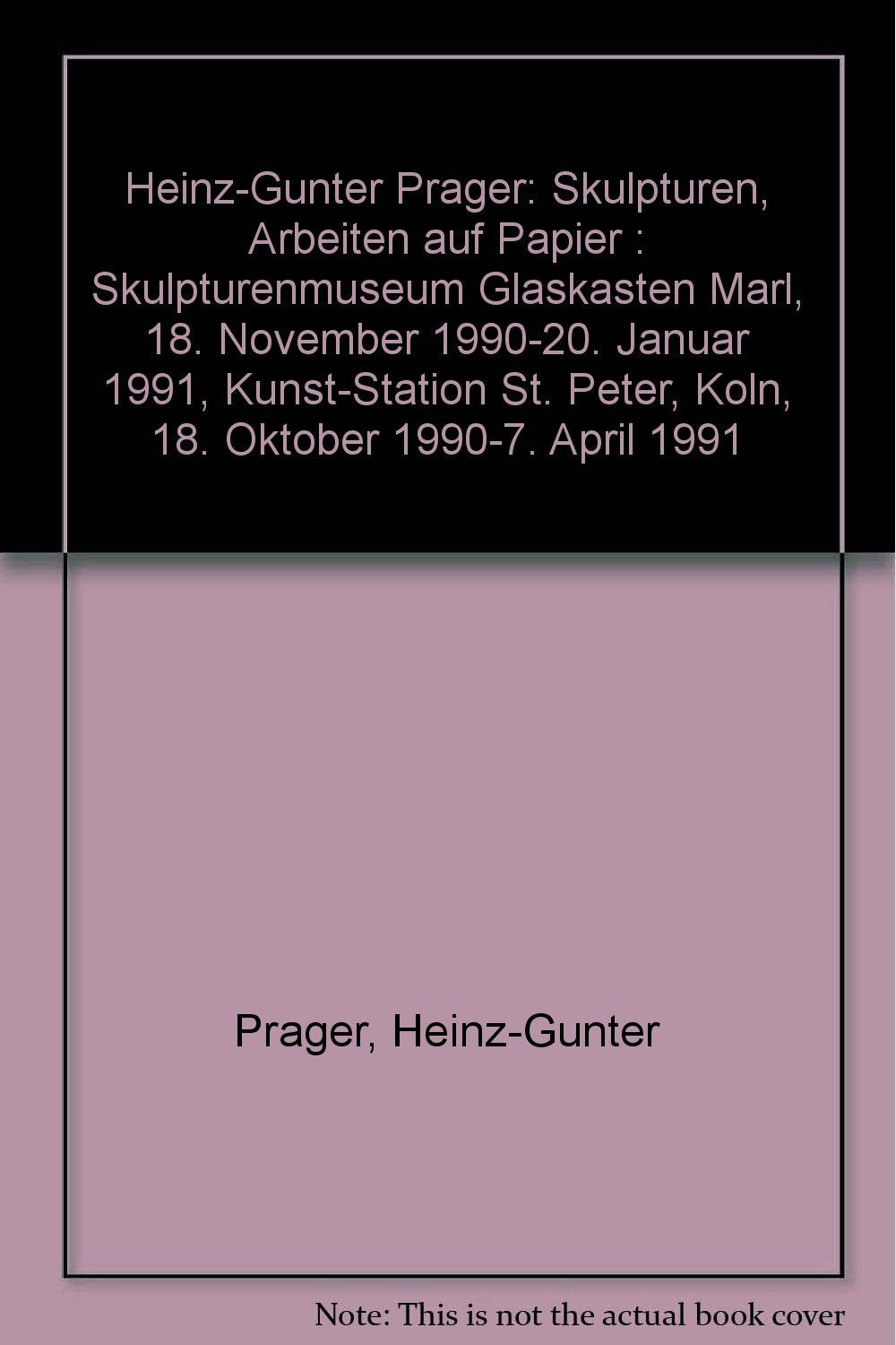 Heinz-Günter Prager: Skulpturen, Arbeiten auf Papier Film, Art & Culture