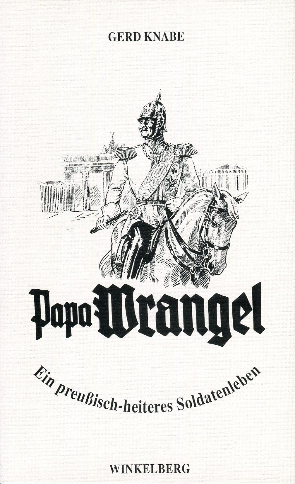 Papa Wrangel. Ein preussisch-heiteres Soldatenleben Books