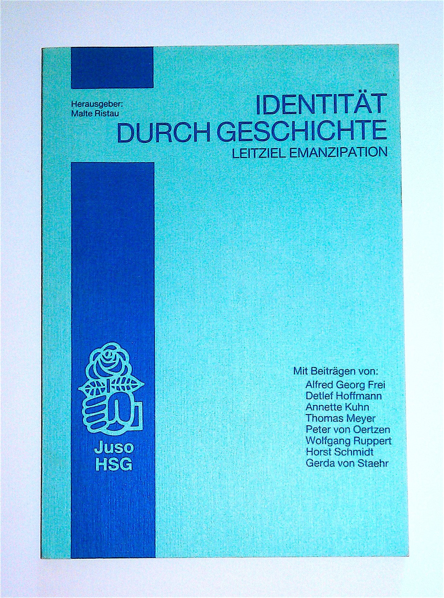 Leitziel Emanzipation - Identität durch Geschichte?: Beiträge zur Funktion von Geschichte im politischen Bewusstsein (Texte zur politischen Theorie und Praxis) Books
