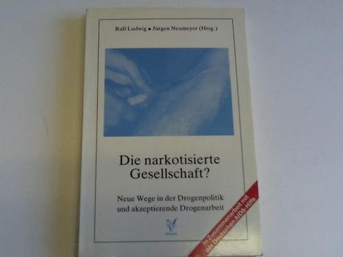 Die narkotisierte Gesellschaft: Neue Wege in der Drogenpolitik Politics & History