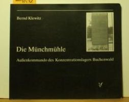 Product Image: Die Münchmühle. Aussenkommando des Konzentrationslagers Buchenwald