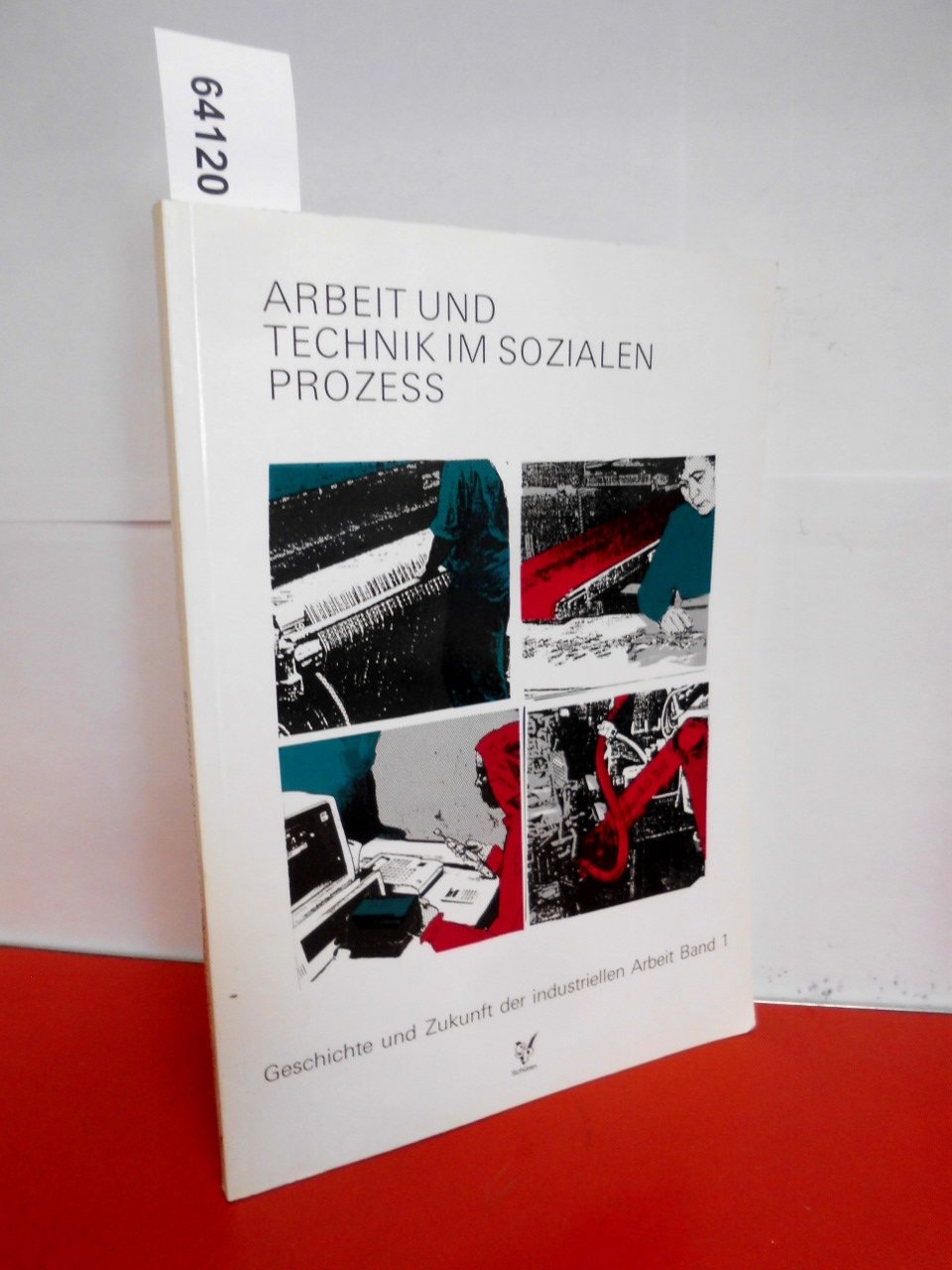 Arbeit und Technik im sozialen Prozess. Geschichte und Zukunft der industriellen Arbeit Band 1 Law