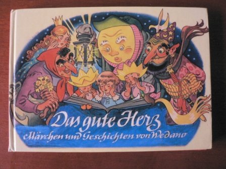 Das gute Herz - Märchen und Geschichten von Wedano Books