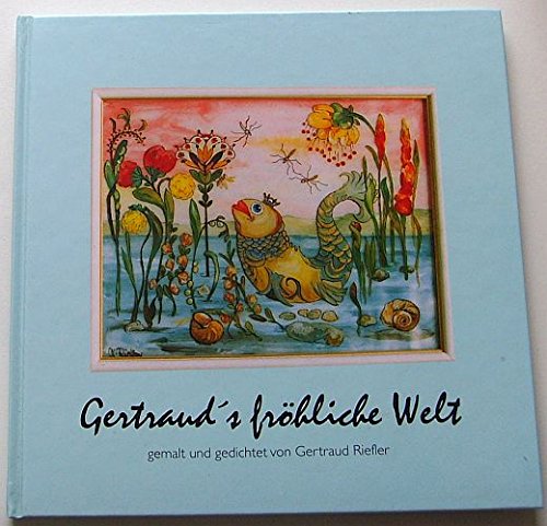 Gertraud's fröhliche Welt. Gemalt und gedichtet von Gertraud Riefler Books
