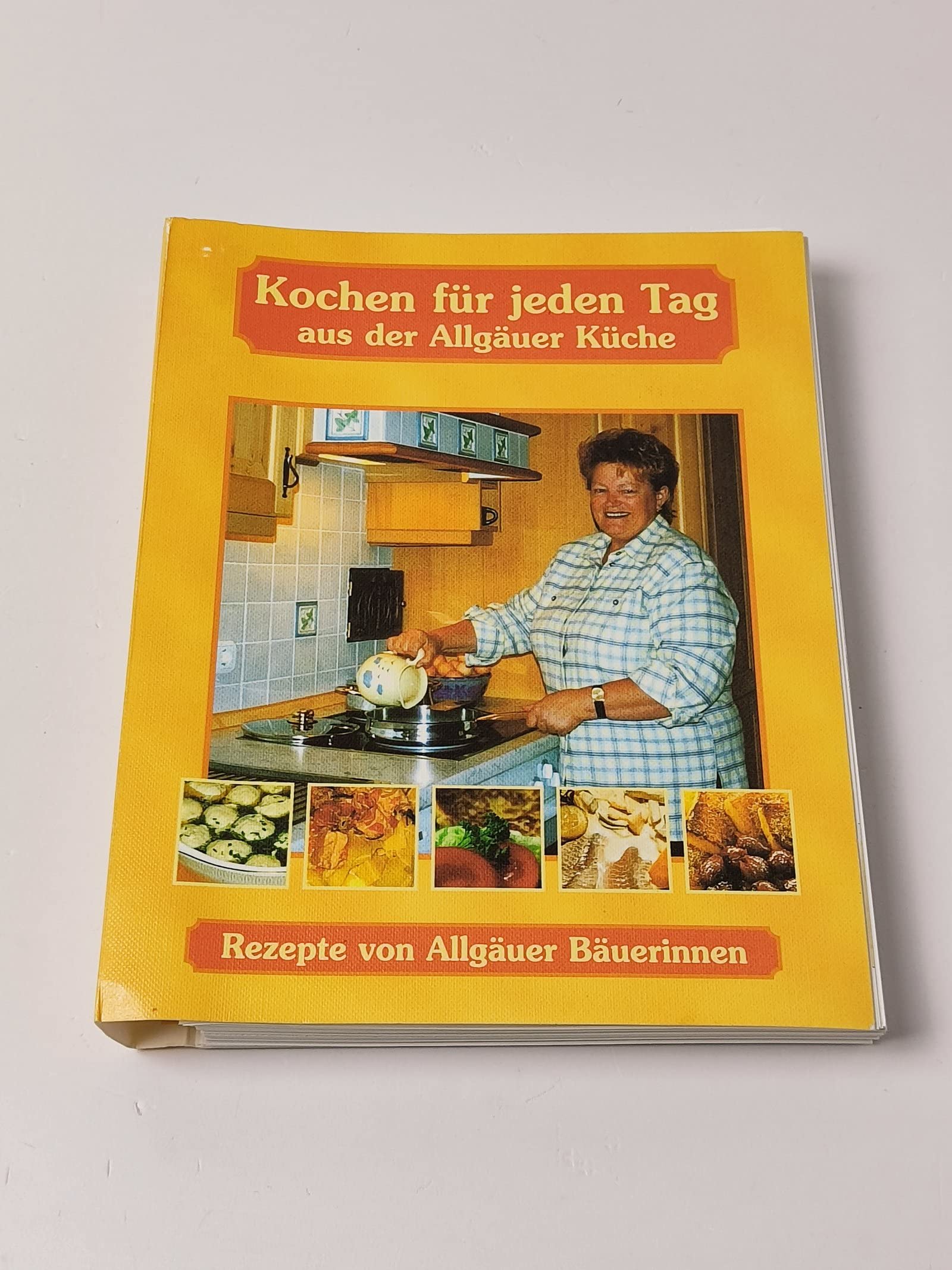 Kochen für jeden Tag: Rezepte von Allgäuer Bäuerinnen Cooking & Enjoying Books