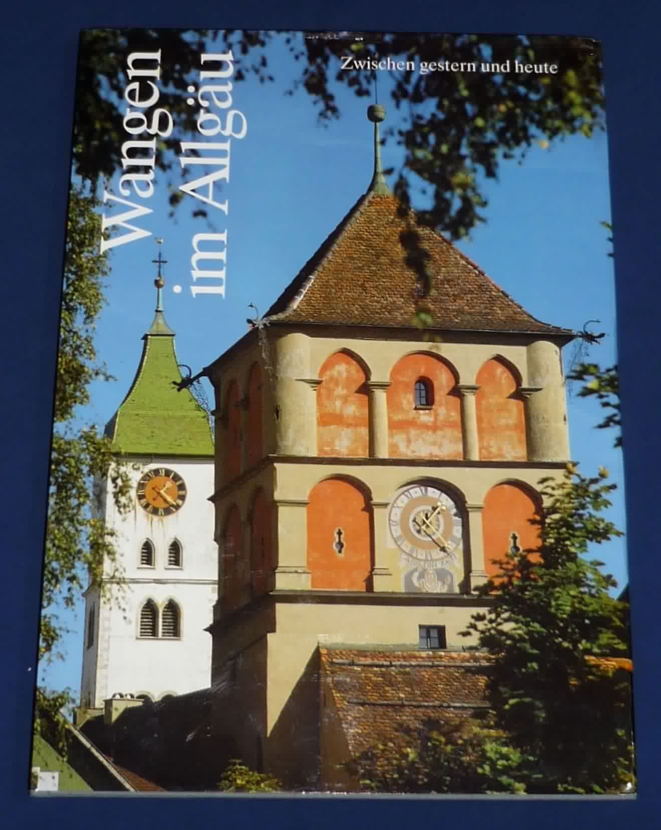 Wangen im Allgäu - Zwischen gestern und heute Books