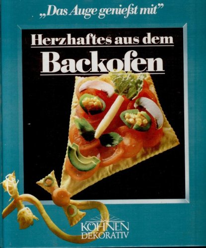 Herzhaftes aus dem Backofen "Das Auge genießt mit" Books