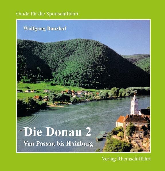 Die Donau 2 - Von Passau bis Hainburg: Mit Zugangscode für kostenlosen Nachtragsservice per Internet (Guide für die Sportschiffahrt) Leisure, Home & Garden