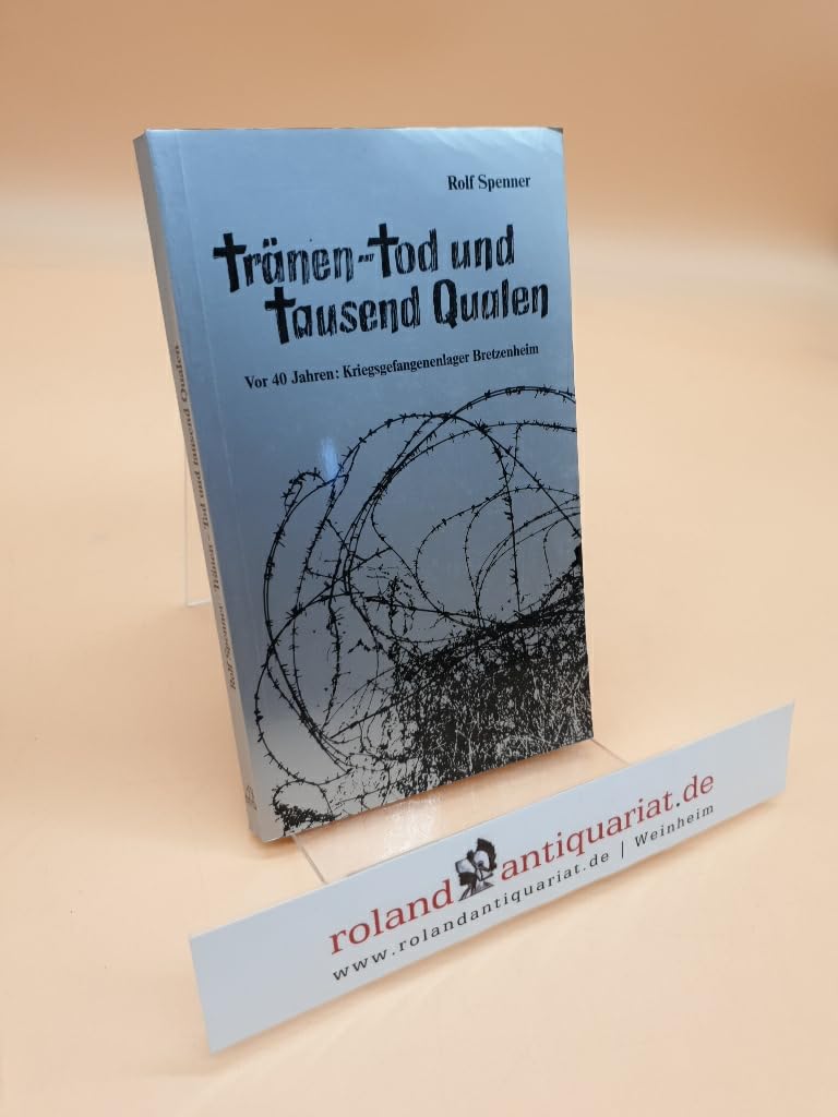 Tränen, Tod und tausend Qualen. Vor 40 Jahren: Kriegsgefangenenlager Betzenheim Politics & History