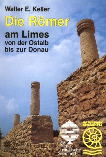 Die Römer am Limes: Von der Ostalb bis zur Donau - Führer zu Bodendenkmälern und Museen (Gelbe Taschenbuch-Führer) Politics & History