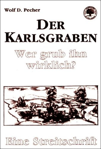 Der Karlsgraben - Wer grub ihn wirklich?. Eine Streitschrift Books