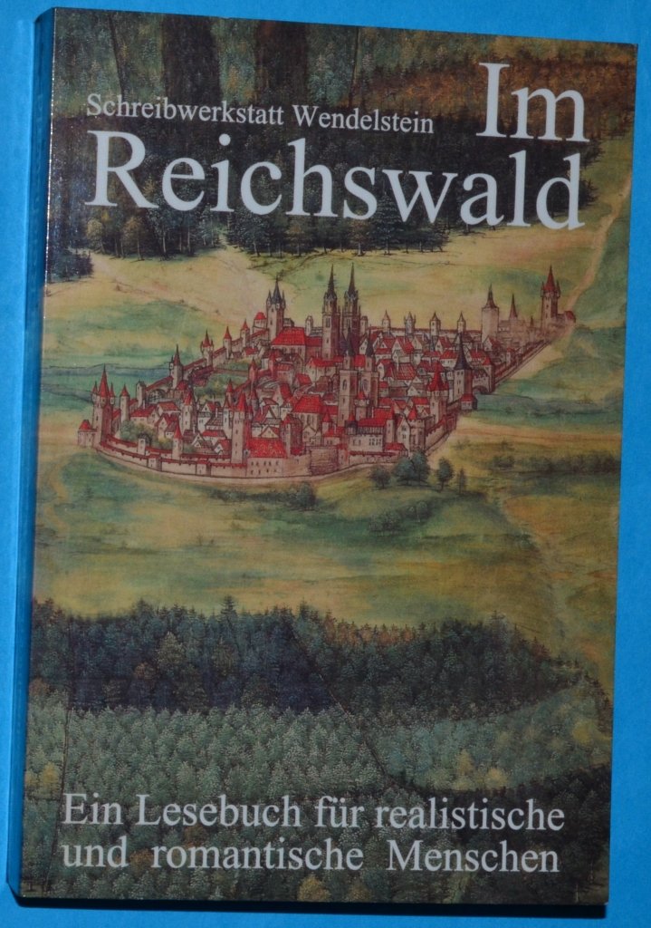 Im Reichswald: Ein Lesebuch für realistische und romantische Menschen (Weisse Taschen-Bücher) Books