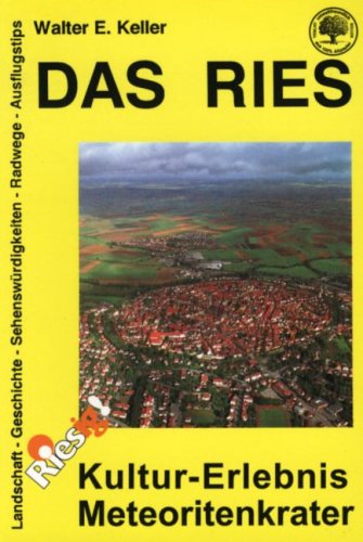 Das Ries: Kultur-Erlebnis Meteoritenkrater Travel