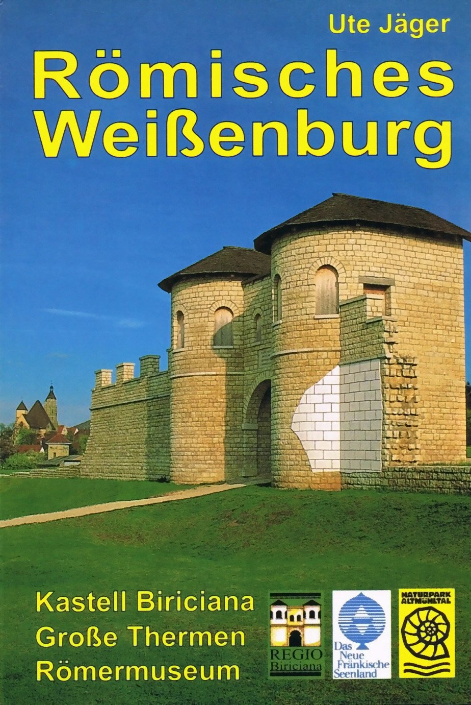 Römisches Weissenburg. Kastell Biriciana - Grosse Thermen - Römermuseum Books
