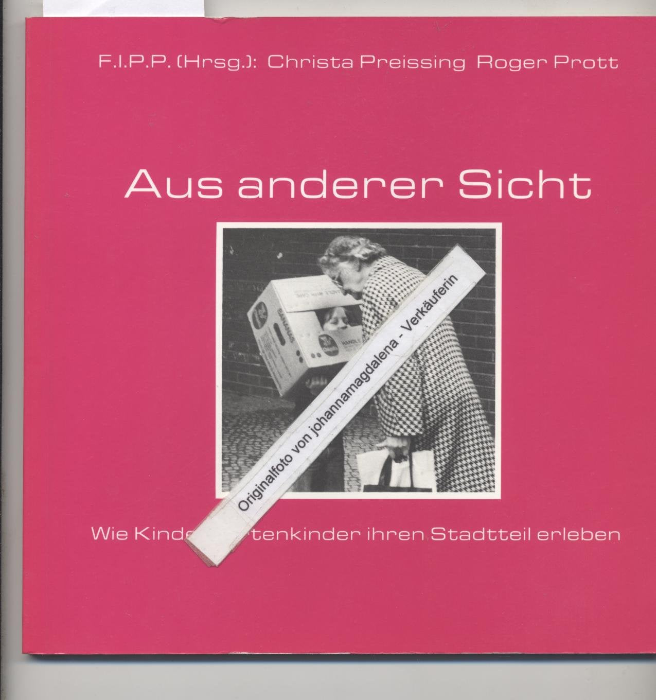 Aus anderer Sicht. Wie Kindergartenkinder ihren Stadtteil erleben Books
