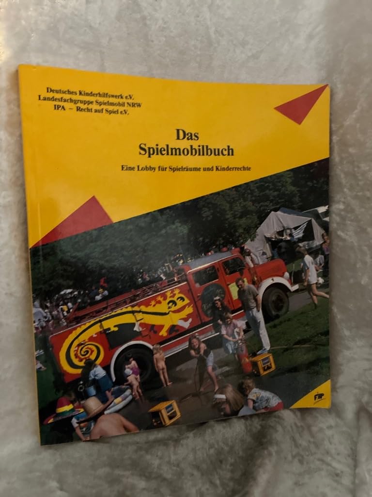 Das Spielmobilbuch. Eine Lobby für Spielräume und Kinderrechte Books